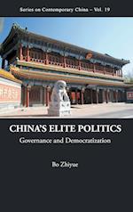 China's Elite Politics: Governance And Democratization