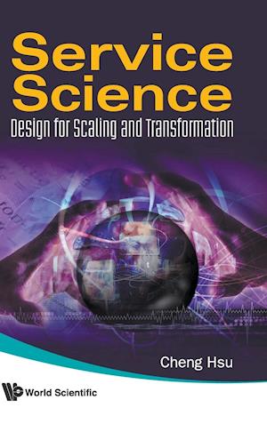 Service Science: Design For Scaling And Transformation