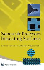 Nanoscale Processes On Insulating Surfaces