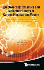 Spectroscopy, Dynamics And Molecular Theory Of Carbon Plasmas And Vapors: Advances In The Understanding Of The Most Complex High-temperature Elemental System