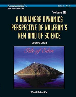 Nonlinear Dynamics Perspective Of Wolfram's New Kind Of Science, A (Volume Iii)