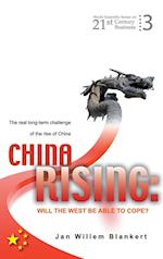 China Rising: Will The West Be Able To Cope? The Real Long-term Challenge Of The Rise Of China -- And Asia In General