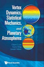 Vortex Dynamics, Statistical Mechanics, And Planetary Atmospheres