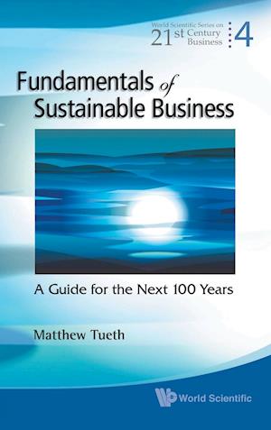 Fundamentals Of Sustainable Business: A Guide For The Next 100 Years