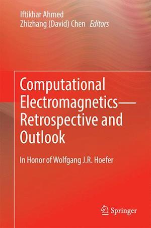 Computational Electromagnetics—Retrospective and Outlook