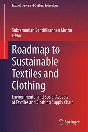 Roadmap to Sustainable Textiles and Clothing