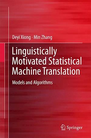 Linguistically Motivated Statistical Machine Translation