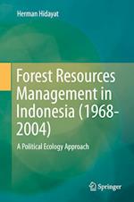 Forest Resources Management in Indonesia (1968-2004)