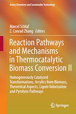 Reaction Pathways and Mechanisms in Thermocatalytic Biomass Conversion II