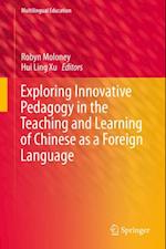 Exploring Innovative Pedagogy in the Teaching and Learning of Chinese as a Foreign Language