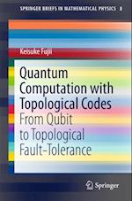 Quantum Computation with Topological Codes