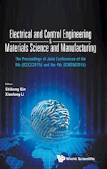 Electrical And Control Engineering & Materials Science And Manufacturing - The Proceedings Of Joint Conferences Of The 6th (Icece2015) And The 4th (Icmsm2015)
