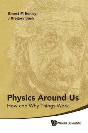 Physics Around Us: How And Why Things Work