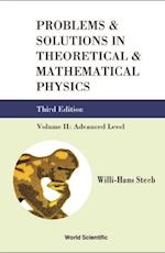 Problems And Solutions In Theoretical And Mathematical Physics - Volume Ii: Advanced Level (Third Edition)