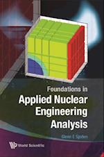 Foundations In Applied Nuclear Engineering Analysis