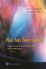 Many-body Theory Exposed! Propagator Description Of Quantum Mechanics In Many-body Systems (2nd Edition)