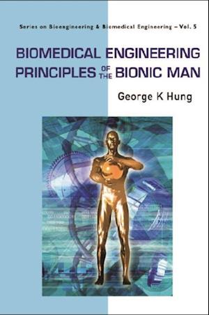 Biomedical Engineering Principles Of The Bionic Man