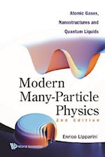 Modern Many-particle Physics: Atomic Gases, Nanostructures And Quantum Liquids (2nd Edition)