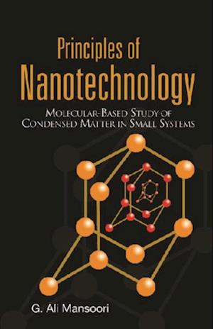 Principles Of Nanotechnology: Molecular Based Study Of Condensed Matter In Small Systems