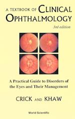 Textbook Of Clinical Ophthalmology, A: A Practical Guide To Disorders Of The Eyes And Their Management (3rd Edition)