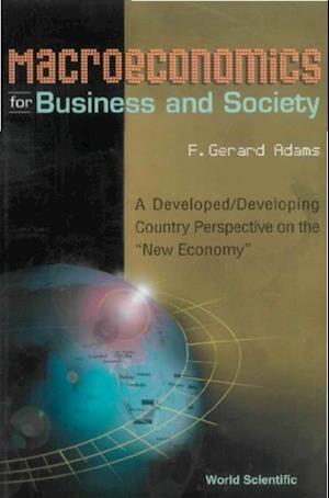 Macroeconomics For Business And Society: A Developed/developing Country Perspective On The 'New Economy'