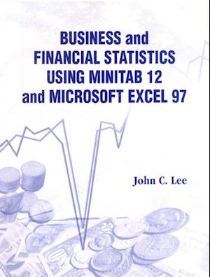 Business And Financial Statistics Using Minitab 12 And Microsoft Excel 97