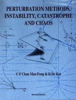 Perturbation Methods, Instability, Catastrophe And Chaos