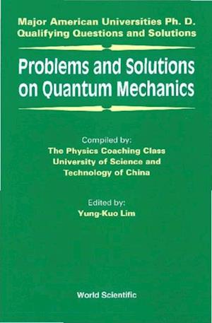 Problems And Solutions On Quantum Mechanics