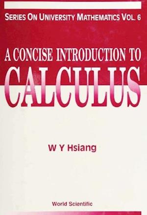 Concise Introduction To Calculus, A