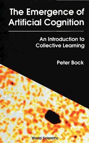 Emergence Of Artificial Cognition, The: An Introduction To Collective Learning