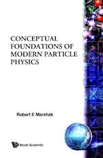 Conceptual Foundations Of Modern Particle Physics