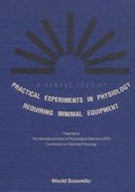 Source Book Of Practical Experiments In Physiology Requiring Minimal Equipment, A