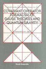 Covariant Operator Formalism Of Gauge Theories And Quantum Gravity