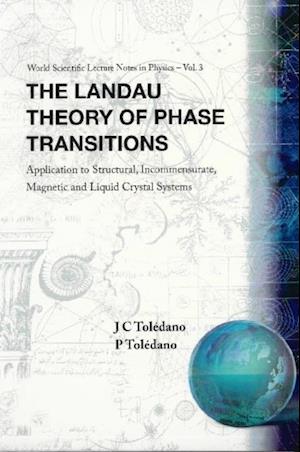 Landau Theory Of Phase Transitions, The: Application To Structural, Incommensurate, Magnetic And Liquid Crystal Systems