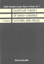 Quantum Theory Of Many Variable Systems And Fields