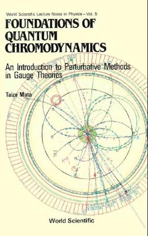 Foundations Of Quantum Chromodynamics: An Introduction To Perturbative Methods In Gauge Theories