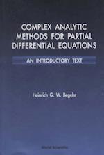 Complex Analytic Methods For Partial Differential Equations: An Introductory Text