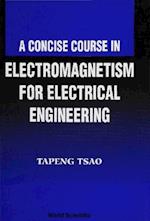 Concise Course In Electromagnetism For Electrical Engineering, A