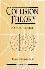 Collision Theory: A Short Course