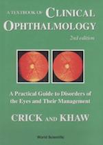 Textbook Of Clinical Ophthalmology, A: A Practical Guide To Disorders Of The Eyes And Their Management (2nd Edition)