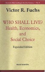 Who Shall Live? Health, Economics, And Social Choice (Expanded Edition)