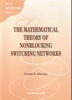 Mathematical Theory Of Nonblocking Switching Networks, The
