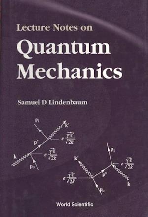 Lecture Notes On Quantum Mechanics