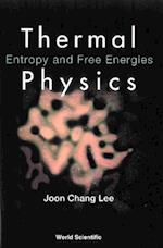 Thermal Physics: Entropy And Free Energies