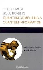 Problems And Solutions In Quantum Computing And Quantum Information