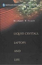 Liquid Crystals, Laptops And Life