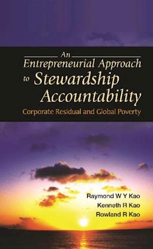 Entrepreneurial Approach To Stewardship Accountability, An: Corporate Residual And Global Poverty