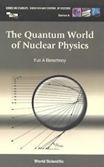 Quantum World Of Nuclear Physics, The