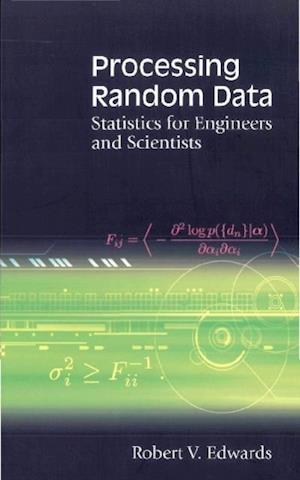 Processing Random Data: Statistics For Engineers And Scientists