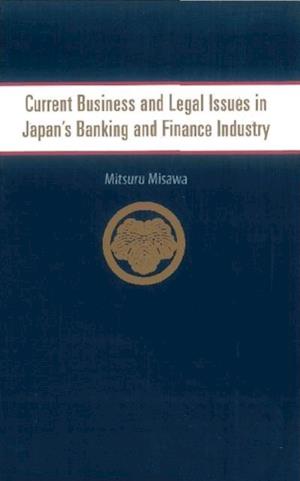 Current Business And Legal Issues In Japan's Banking And Finance Industry